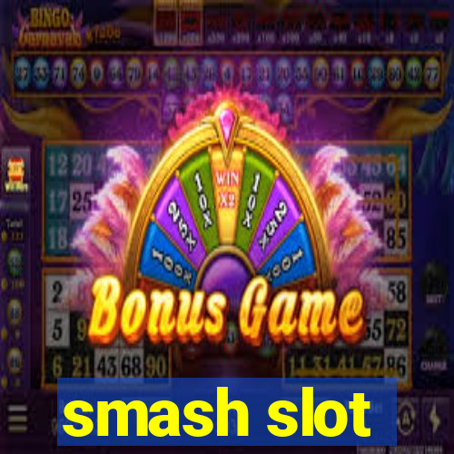 smash slot